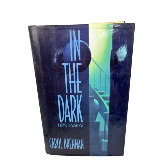 In The Dark: A Novel Of Suspense By Carol Brennan - Picture 1 of 3